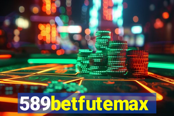 589betfutemax futebol ao vivo